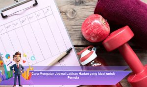 Cara-Mengatur-Jadwal-Latihan-Harian-yang-Ideal-untuk-Pemula