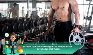 Latihan-Gym-Untuk-Meningkatkan-Kecepatan-Dan-Daya-Ledak-Otot-Tubuh