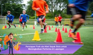 Persiapan-Fisik-ala-Atlet-Sepak-Bola-untuk-Meningkatkan-Performa-di-Lapangan