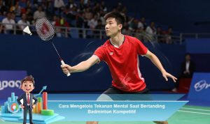 Cara-Mengelola-Tekanan-Mental-Saat-Bertanding-Badminton-Kompetitif